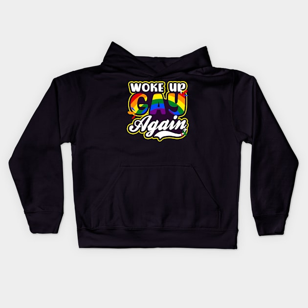 LGBTQ Supporter Shirt | Woke Up Gay Again Kids Hoodie by Gawkclothing